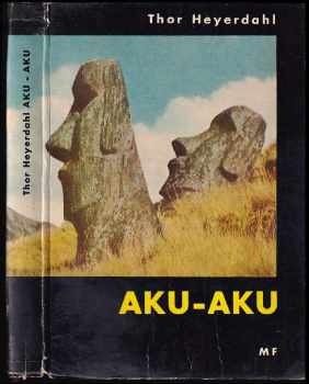 Aku-Aku : tajemství Velikonočního ostrova - Thor Heyerdahl (1960, Mladá fronta) - ID: 139476