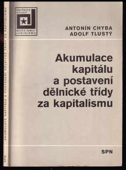 Akumulace kapitálu a postavení dělnické třídy za kapitalismu