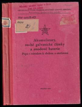 Akumulátory, suché galvanické články a anodové baterie - Popis s návodem k bosluze a ošetřování