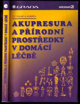 Jiří Marek: Akupresura a přírodní prostředky v domácí léčbě