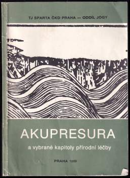 Akupresura a vybrané kapitoly přírodní léčby