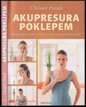 Akupresura poklepem : rozpouštění bloků pomocí terapie energetického pole