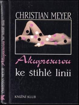 Christian Meyer: Akupresurou ke štíhlé linii