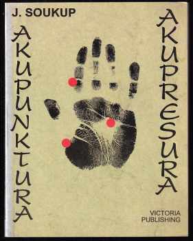 Jiří Soukup: Akupunktura - akupresura