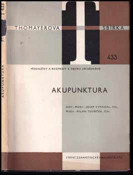 Josef Vymazal: Akupunktura : teoretická i praktická studie se zaměřením k neurologii