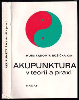 Radomír Růžička: Akupunktura v teorii a praxi
