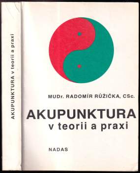 Radomír Růžička: Akupunktura v teorii a praxi