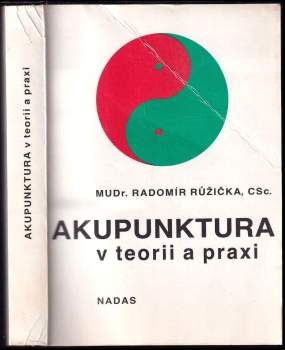 Radomír Růžička: Akupunktura v teorii a praxi