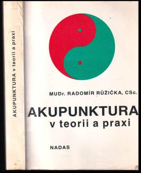 Radomír Růžička: Akupunktura v teorii a praxi