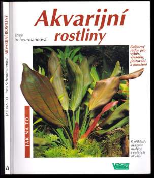 Ines Scheurmann: Akvarijní rostliny
