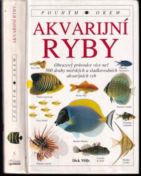 Akvarijní ryby : [obrazový průvodce více než 500 druhy mořských a sladkovodních akvarijních ryb]