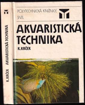 Karel Krček: Akvaristická technika