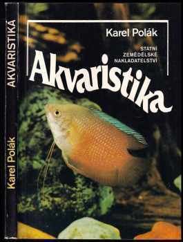 Akvaristika - Karel Polák (1986, Státní zemědělské nakladatelství) - ID: 450656