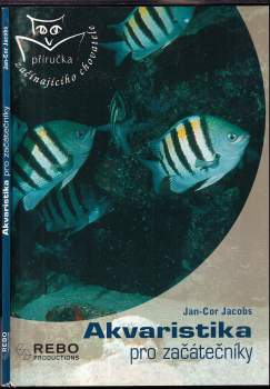Jan-Cor Jacobs: Akvaristika pro začátečníky