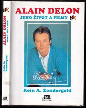 Rein A Zondergeld: Alain Delon : jeho život a filmy