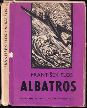 Albatros : dobrodružný román z Moluk - František Flos (1970, Středočeské nakladatelství a knihkupectví) - ID: 719278