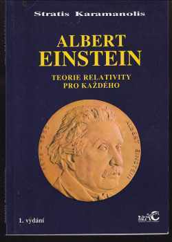Albert Einstein - teorie relativity pro každého