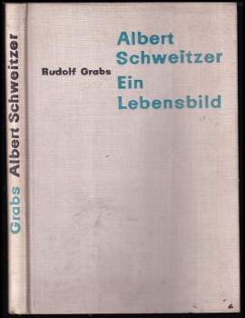 Albert Schweitzer - Dienst am Menschen Ein Lebensbild