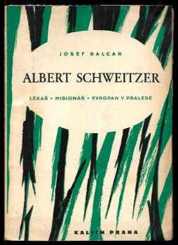 Josef Balcar: Albert Schweitzer