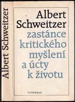 Albert Schweitzer: Albert Schweitzer - zastánce kritického myšlení a úcty k životu