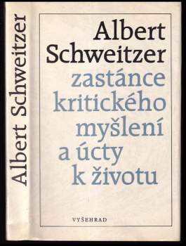 Albert Schweitzer: Albert Schweitzer - zastánce kritického myšlení a úcty k životu