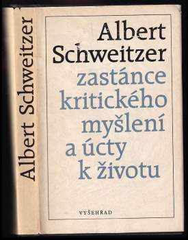 Albert Schweitzer: Albert Schweitzer - zastánce kritického myšlení a úcty k životu