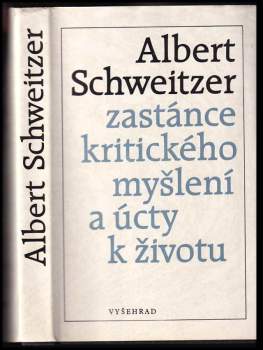 Albert Schweitzer: Albert Schweitzer - zastánce kritického myšlení a úcty k životu