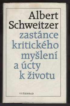 Albert Schweitzer: Albert Schweitzer - zastánce kritického myšlení a úcty k životu