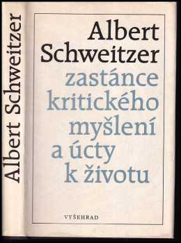 Albert Schweitzer: Albert Schweitzer - zastánce kritického myšlení a úcty k životu