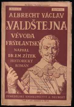 Albrecht Václav z Valdštejna vévoda frýdlantský - Ukázka : Díl II - historický román - Emanuel Zítek (1934, A. Neubert) - ID: 606423