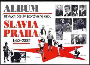 Album slavných postav sportovního klubu Slavia Praha 1892-2002