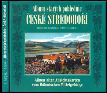Roman Karpaš: Album starých pohlednic - České středohoří - Album alter Ansichtskarten vom Böhmischen Mittelgebirge