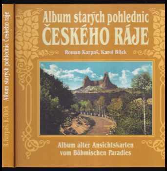 Roman Karpaš: Album starých pohlednic Českého ráje : Album alter Ansichtskarten von Böhmischen Paradies