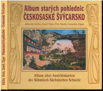 Albrecht Kittler: Album starých pohlednic - Českosaské Švýcarsko: Album alter Ansichtskarten der Böhmisch-Sächsischen Schweiz