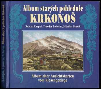 Roman Karpaš: Album starých pohlednic Krkonoš : Album alter Ansichtskarten vom Riesengebirge