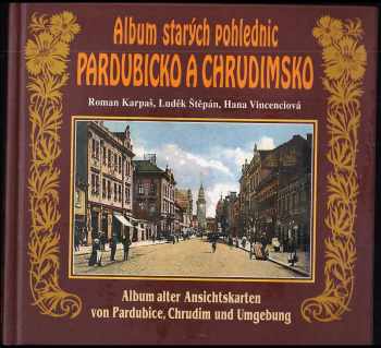 Album starých pohlednic - Pardubicko a Chrudimsko