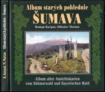 Miloslav Martan: Album starých pohlednic - Šumava