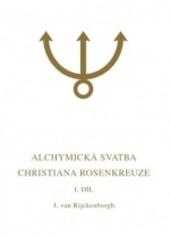 Jan Van Rijckenborgh: Alchymická svatba Christiana Rosenkreuze