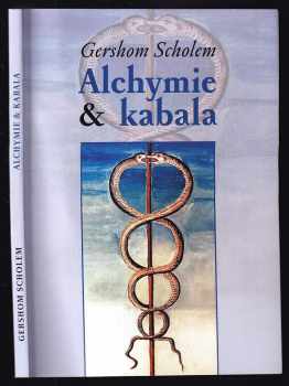 Gershom Gerhard Scholem: Alchymie &amp; kabala