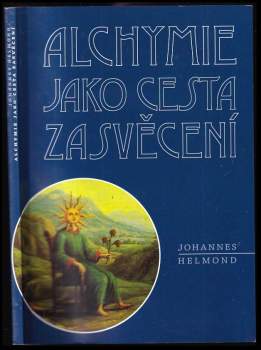 Jan Baptist Van Helmont: Alchymie jako cesta zasvěcení