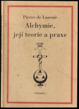 Alchymie, její teorie a praxe