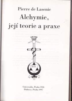 Pierre de Lasenic: Alchymie, její teorie a praxe