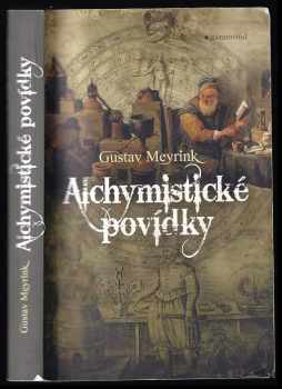 Gustav Meyrink: Alchymistické povídky