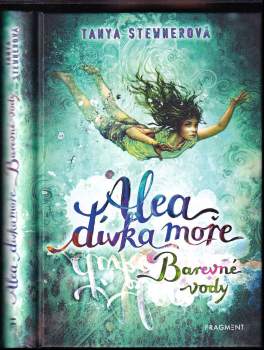 Stewnerová Tanya: Alea - dívka moře: Barevné vody