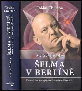 Tobias Churton: Aleister Crowley