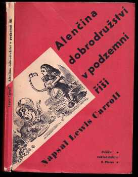 Lewis Carroll: Alenčina dobrodružství v podzemní říši