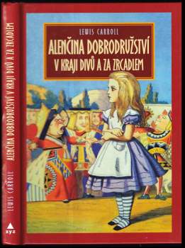 Alenčina dobrodružství v kraji divů a za zrcadlem