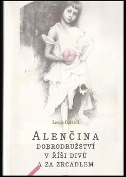 Alenčina dobrodružství v říši divů a za zrcadlem