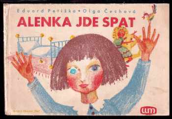 Eduard Petiška: Alenka jde spat : [Verše pro nejmenší děti]