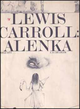 Lewis Carroll: Alenka v kraji divů a za zrcadlem